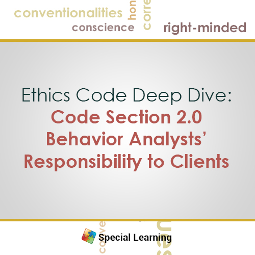 Click to view full image Ethics: Code Section 2.0 Behavior Analysts’ Responsibility to Clients (JUNE 2016): image 1