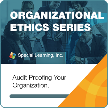 Organizational Ethics & OBM Webinar Series-Module 4: Audit Proofing Your Organization (LIVE 5/29/2019)
