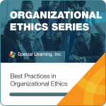 Organizational Ethics & OBM Webinar Series-Module 5: Best Practices in Organizational Ethics (RECORDED)