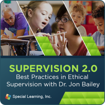 Supervision Webinar Training Series: Best Practices in Ethical Supervision with Dr. Jon Bailey (RECORDED)