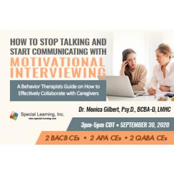Click to view full image How to Stop Talking and Start Communicating with Motivational Interviewing: A Behavior Therapist Guide on How to Effectively Collaborate with Caregivers (RECORDED): image 5