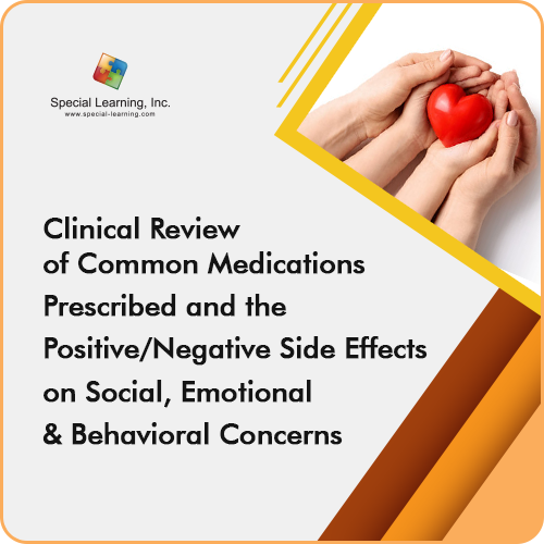 Click to view full image Clinical Review of Common Medications Prescribed and the Positive/Negative Side Effects on Social, Emotional and Behavioral Concerns: image 1