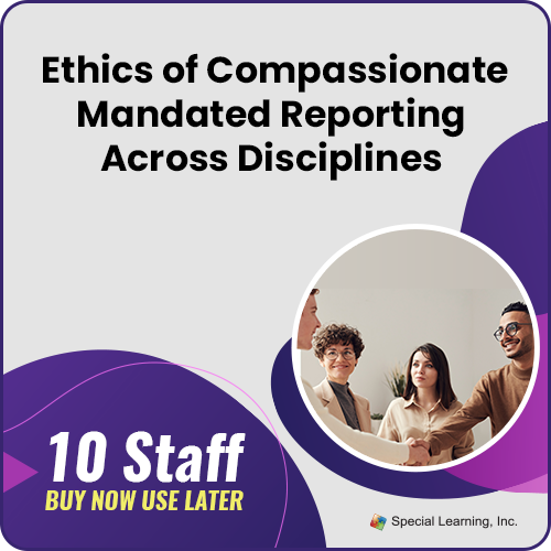 Click to view full image Ethics of Compassionate Mandated Reporting Across Disciplines - 10 Staff (LIVE 02/17/2022): image 1