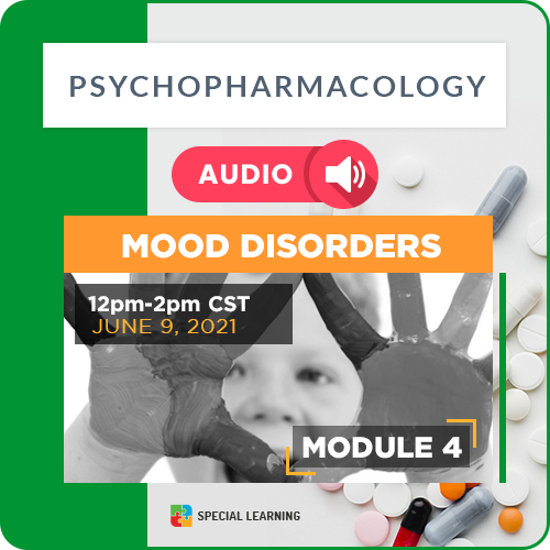 Audio Psychopharmacology Webinar Series Module 4: Psychopharmacology and Mood Disorders