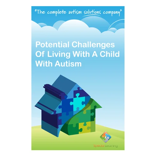 Potential Challenges of Living With A Child With Autism