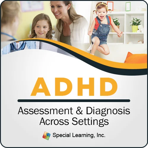 ADHD Assessment and Diagnosis Across Settings