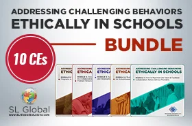 Addressing Challenging Behaviors Ethically in Schools (5-Part Series with 10 CEUs)