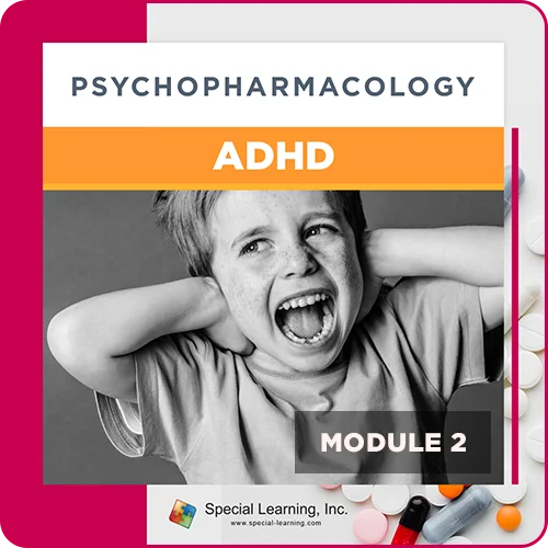 CEU: Psychopharmacology - Module 2: PsyPharm & ADHD